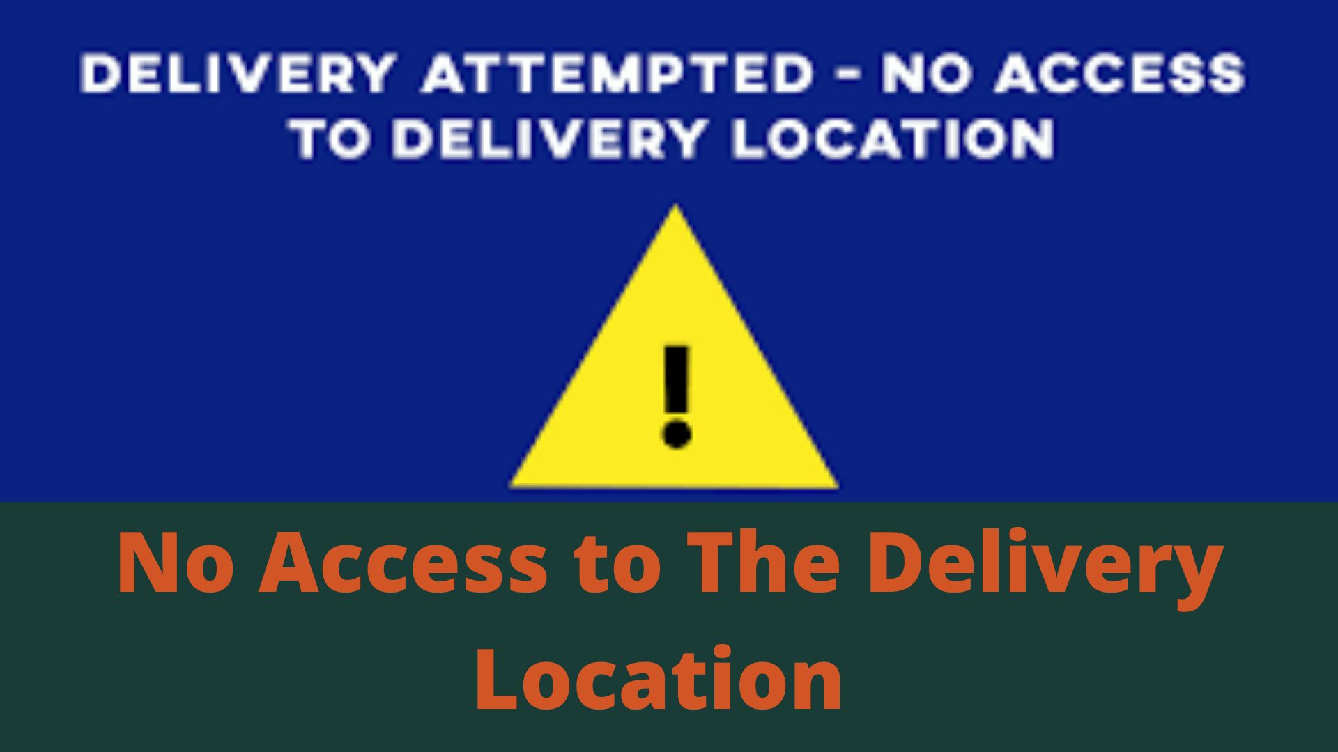 No Access to the Delivery Location