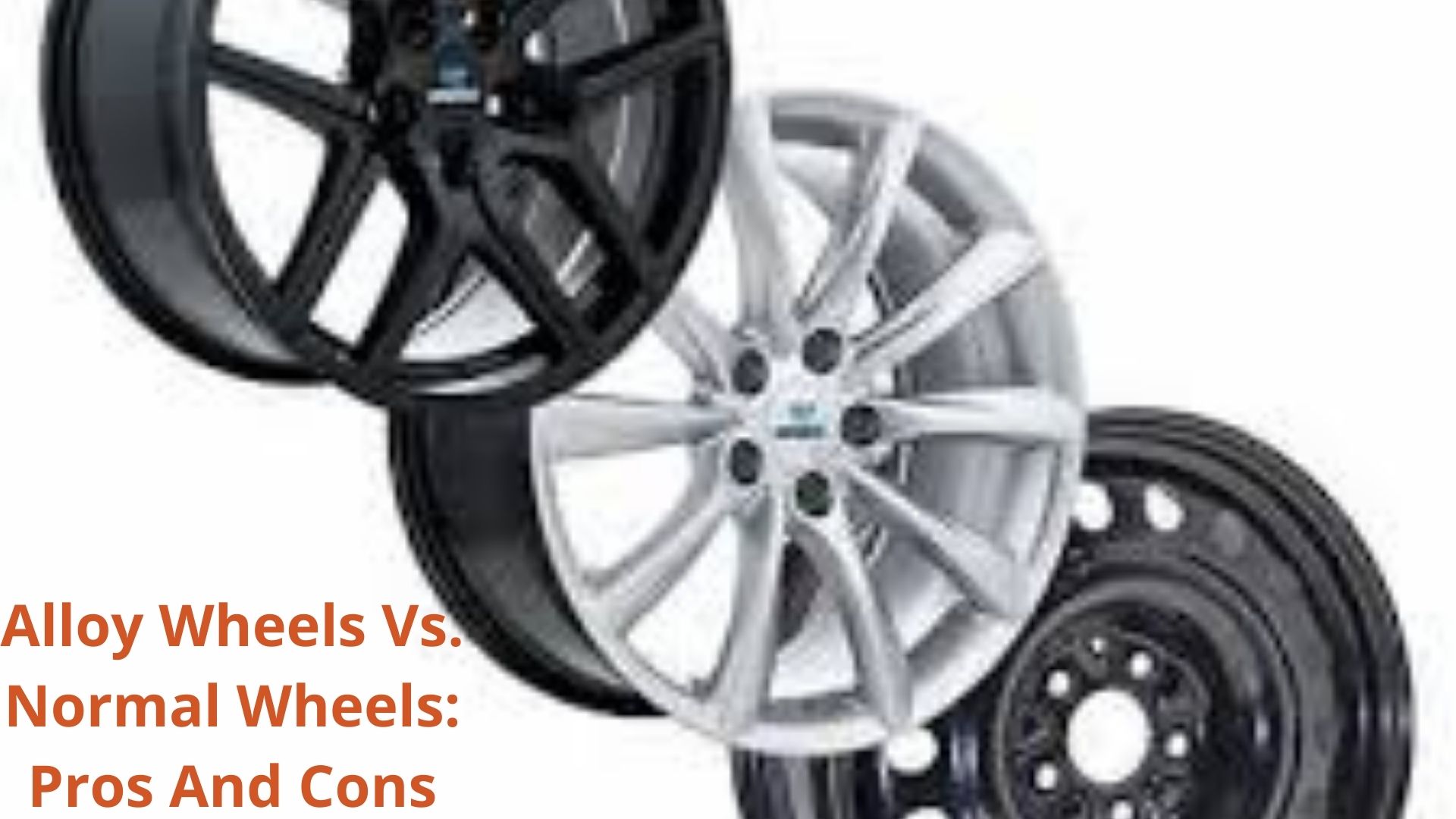 Alloy Wheels Vs. Normal Wheels
